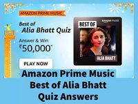 Amazon Best of Alia Bhatt Quiz Answers Today : Win 50000