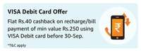 Amazon - Rs.40 cashback on min. ₹250 Recharge/Bill Payment Using Visa Debit Card (User Specific)