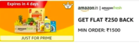 Amazon Fresh Collect Offer Flat Rs.250 Back  on Min Order of Rs.1500 (PRIME) 