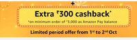 Limited Time Offer - Extra Rs.300 Cashback on Home & Kitchen ( 1st-4th Oct )