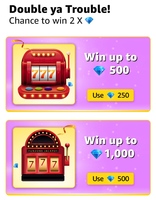 Double Ya Trouble : Play Jackpot Using 250 Diamond, Win 200/500 diamond back 