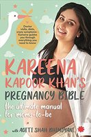 Lightening deal - KAREENA KAPOOR KHAN’S PREGNANCY BIBLE: The ultimate manual for moms-to-be Paperback – 9 August 2021