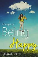 21 Ways of Being Happy Paperback – 12 January 2015