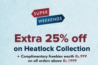  Super Weekends: Extra 25% off on Heatlock Collection + complimentary freebies worth Rs. 999 on all orders above Rs. 1999