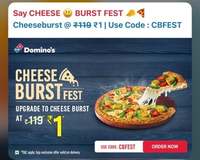 Dominos Cheese Burst Upgrade at Re.1 