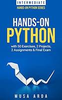 Free eBook: Hands-On Python INTERMEDIATE: with 50 Exercises, 2 Projects, 2 Assignments & Final Exam at Amazon
