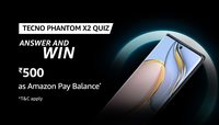 Amazon Tecno Phantom X2 Quiz Answers : Win Rs.500
