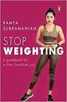 Stop Weighting: A Guidebook for a Fitter, Healthier You: A Guidebook