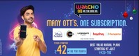 Watcho : Starting Plan  Rs42  [  Many OTT's , One Subscription  ] 