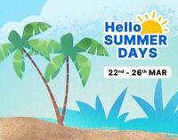 Hello Summer Days [22 - 26th March] - Up to 80% Off + 10% Instant Discount with SBI and HDFC CARDS