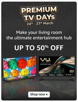 Premium Tv Days Upto 50% Off +  10% American Express Card (24th -27th Mar)