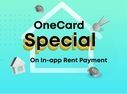 Onecard Rs.250 Back On Min Rs.15000 Rent Payment [User Specific]