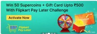 Win 50 Supercoins + Gift Card Upto ₹500 With Flipkart Pay Later Challenge