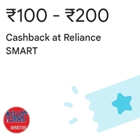 Gpay x Reliance Smart Store - Get Rs.100-Rs.200 cashback on minimum Rs.500 spend