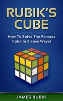 Free Rubik’s Cube: How To Solve The Famous Cube In 3 Easy Ways! Kindle Edition