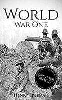 World War 1: A History From Beginning to End Kindle Edition