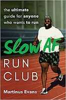 Slow AF Run Club: The Ultimate Guide for Anyone Who Wants to Run Paperback – Import, 6 June 2023