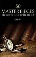 50 Masterpieces you have to read before you die vol: 2 Kindle Edition