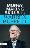 Money Making Skills By Warren Buffet: Warren Buffett's Investment Strategies: A Guide to Building Wealth (Warren Buffett Investment Strategy Book) Kindle Edition