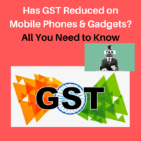 Has GST Reduced on Mobile Phones & Gadgets? All You Need to Know