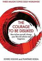 THE COURAGE TO BE DISLIKED Book
