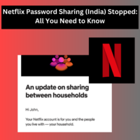 Netflix Password Sharing in India Ends: All You Need to Know