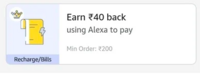 40 cashback on Amazon bill payment of 200 using alexa(user specific)