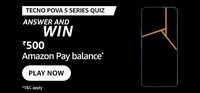 Amazon Tecno Pova 5 Pro Series Quiz Answers : Win 500