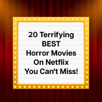20 Terrifying Best Horror Movies On Netflix You Can't Miss