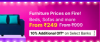 Beds, Sofas and more Furniture From ₹249