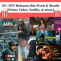 35+ OTT Releases this Week & Month (Prime Video, Netflix, & more)