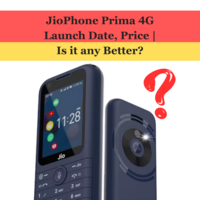 JioPhone Prima 4G Launch Date, Price | Is it any Better?