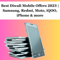 Best Diwali Mobile Offers 2023 | Samsung, Motorola, Realme, iPhone & more