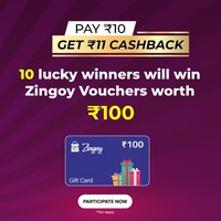 Pay Rs 10 & Get Rs 11 Cashback + 10 Lucky Winners will win Zingoy Vouchers worth Rs 100