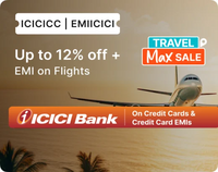 Cleartrip Travel Max Sale-Get up to 12% off on Flights with ICICI Bank Credit Card & EMI transactions
