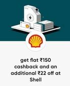 Get flat 150 cashback and an additional 22 off at Shell pump