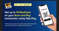 TataNeu - Get upto 10 NeuCoins on Scan & Pay Transaction Mov of 300