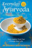 Everyday Ayurveda : Daily Habits That Can Change Your Life. A book on Mental & Spiritual Healing. A guide to maximize health, longevity, & happiness naturally (Non-fiction, Penguin Books) Paperback – 12 October 2015