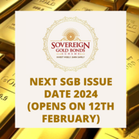 Next SGB Issue Date 2024 (Opens on 12th February): All Details
