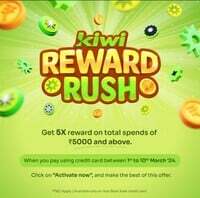 Kiwi - Get 5X Rewards upto 4000 (1000 Rs)  on Total Spends of 5000