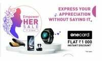 Impower Her Sale [5 - 8 March] - Upto 54% off + Flat 1000 OFF via ONE card Credit Card (Min. Order ₹15,000)