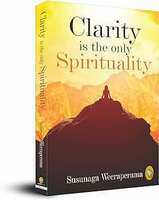 Clarity is the only (Spirituality) 
Read inside 