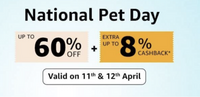 National Pet Day Sale (11-12 April) - Up to 60% Off + Extra Up to 8% Cashback