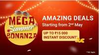 Mega Summer Bonanza - Upto 60% Off + Upto ₹15,000 Instant Discount