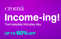 Croma income-ing sale up to 60% off + 10% off with Bank Offers