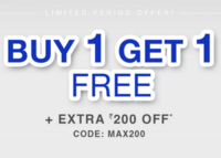 Max - Buy 1 Get 1 Free Sale + Extra Rs 200 Off
