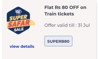 Super Safar Sale - Get Flat Rs 80 Off on Train Tickets