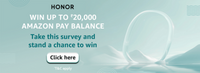 Honor Survey Spin & Win upto ₹20,000* 