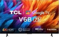 TCL V6B 189.31 cm (75 inch) Ultra HD (4K) LED Smart Google TV 2024 Edition (75V6B)