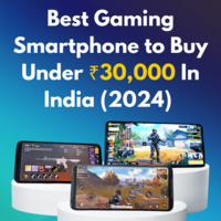 Best Gaming Smartphone to Buy Under Rs. 30,000 In India (2024)